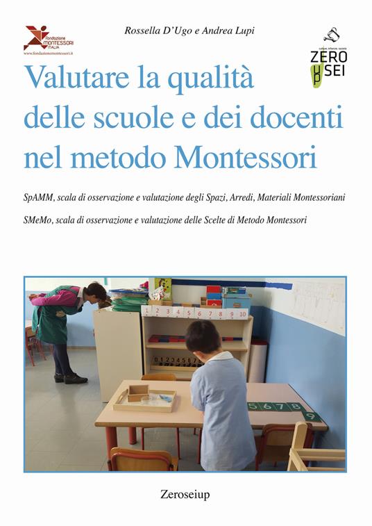 Valutare la qualità delle scuole e dei docenti nel metodo Montessori - Rossella D'Ugo,Andrea Lupi - copertina
