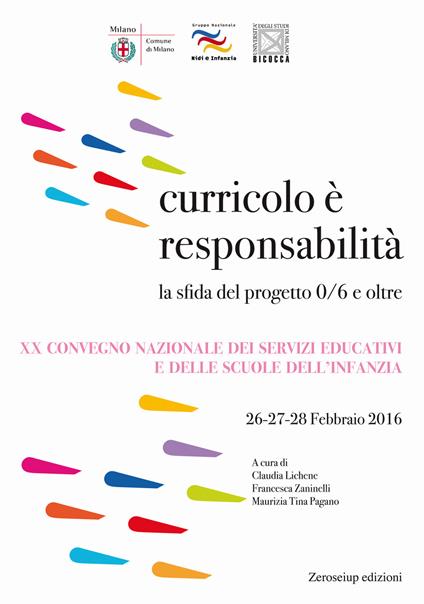 Curricolo è responsabilità. La sfida del progetto 0/6 e oltre. XX Convegno nazionale dei servizi educativi e delle scuole dell'infanzia (Milano, 26-28 febbraio 2016) - copertina