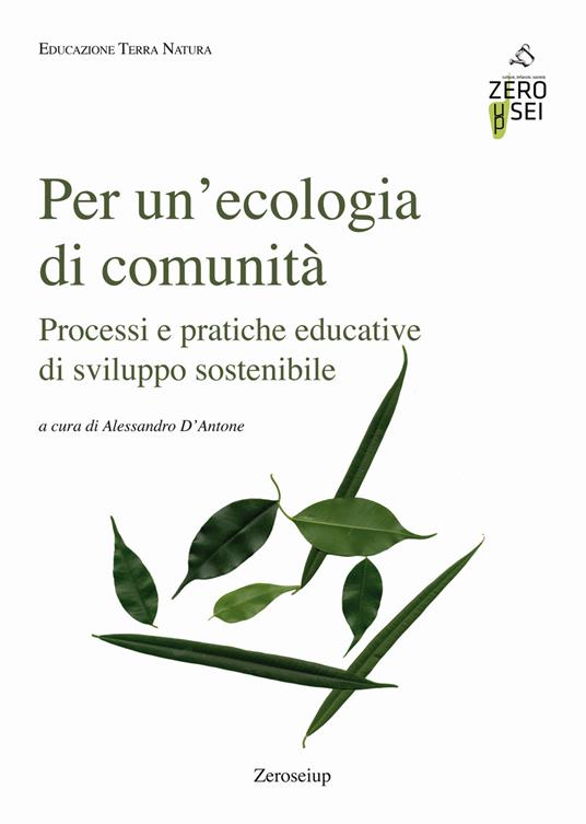 Per un'ecologia di comunità. Processi e pratiche educative di sviluppo sostenibile - copertina