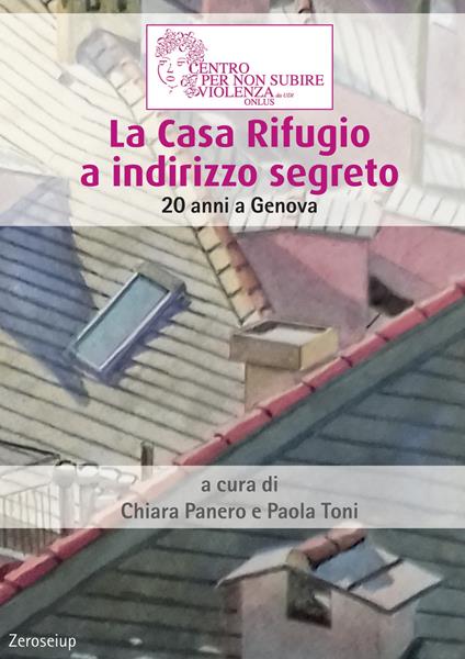 La Casa Rifugio a indirizzo segreto. 20 anni a Genova - copertina