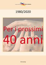 Per i prossimi quarant'anni. 1980-2020