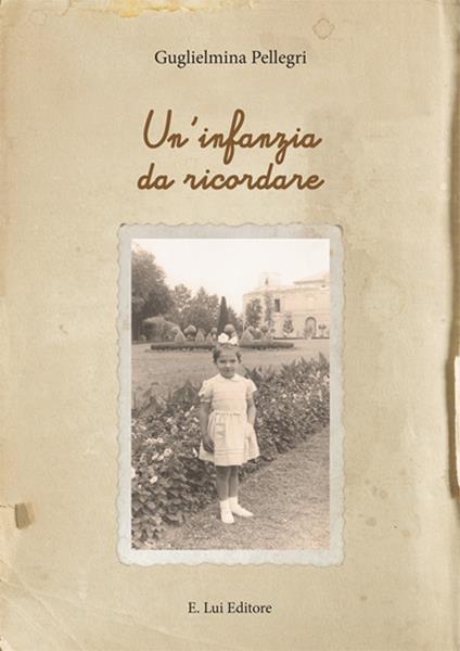 Un infanzia da ricordare - Guglielmina Pellegri - copertina