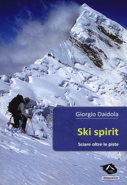 Ski spirit. Sciare oltre le piste - Giorgio Daidola - copertina