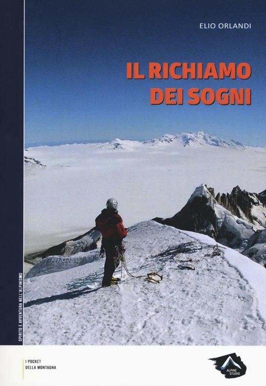 Il richiamo dei sogni. La montagna in punta di piedi - Elio Orlandi - copertina