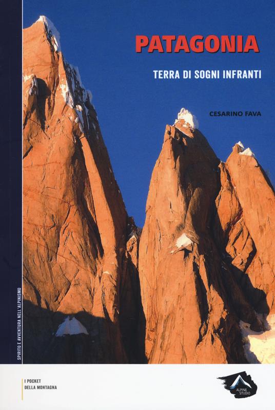 Patagonia. Terra di sogni infranti - Cesarino Fava - copertina