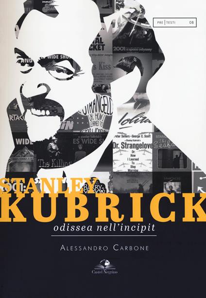 Stanley Kubrick. Odissea nell'incipit - Alessandro Carbone - copertina