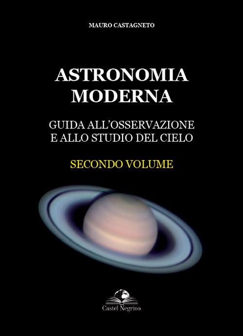 Astronomia moderna. Vol. 2 - Mauro Castagneto - copertina