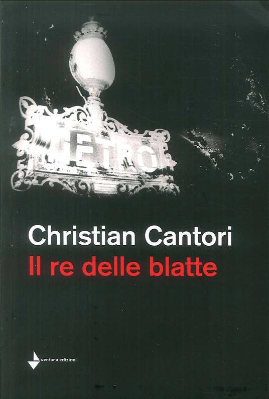Il re delle blatte - Christian Cantori - copertina