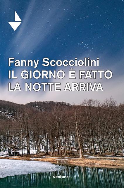 Il giorno è fatto la notte arriva - Fanny Scocciolini - copertina
