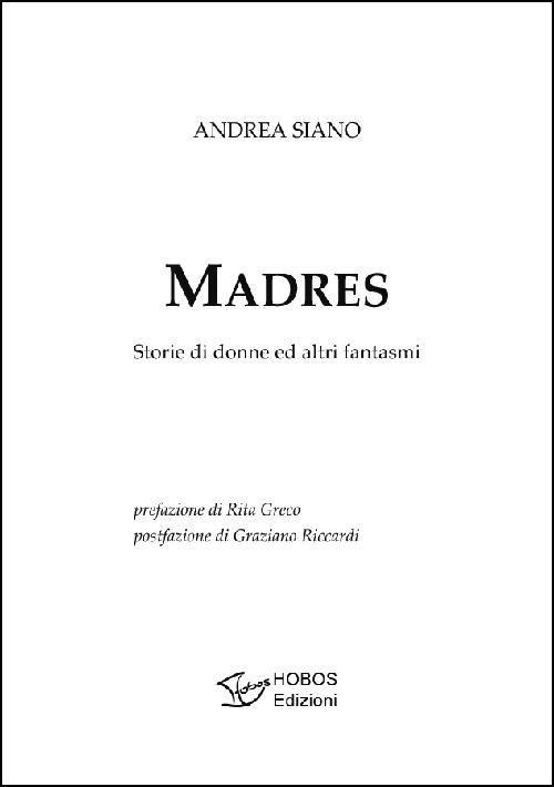Madres. Storie di donne ed altri fantasmi - Andrea Siano - copertina