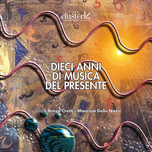 Dieci anni di musica del presente. Con CD-Audio - copertina