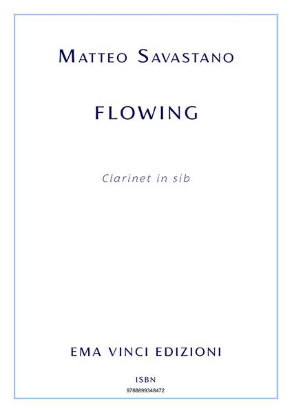 Flowing. For clarinet in SIb. Spartito - Matteo Savastano - ebook
