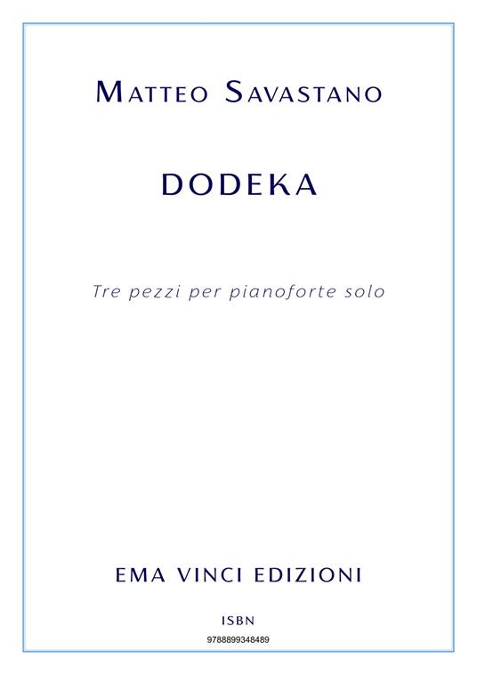 Dodeka. Tre pezzi per pianoforte. Spartito - Matteo Savastano - ebook