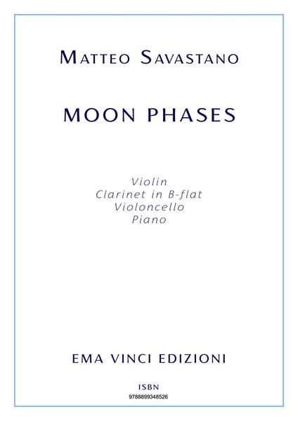 Moon phases. For violin, clarinet in B-flat, violoncello, piano. Spartito - Matteo Savastano - ebook