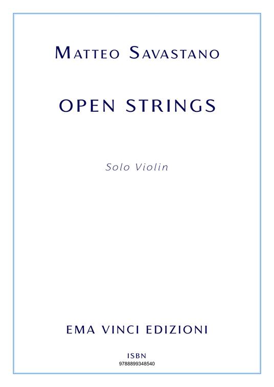 Open strings. Solo violin. Spartito - Matteo Savastano - ebook