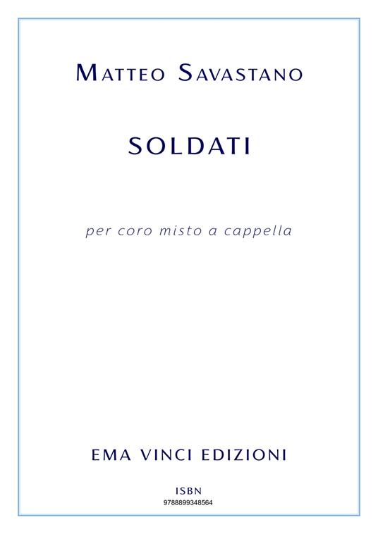 Soldati. Per coro misto a cappella. Spartito - Matteo Savastano - ebook