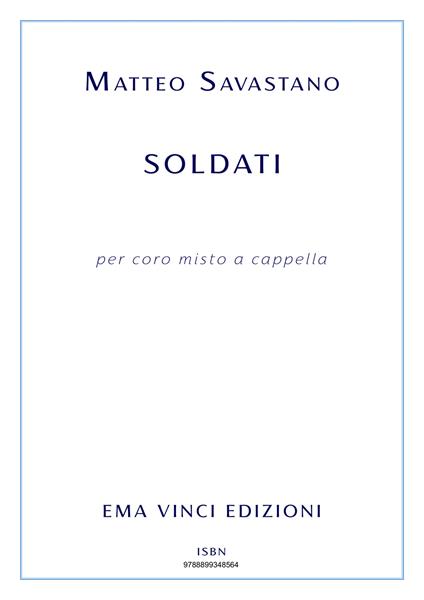 Soldati. Per coro misto a cappella. Spartito - Matteo Savastano - ebook
