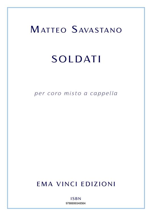 Soldati. Per coro misto a cappella. Spartito - Matteo Savastano - ebook