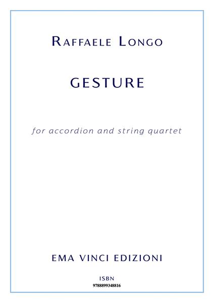 Gesture. For accordion and string quartet. Partitura - Raffaele Longo - ebook
