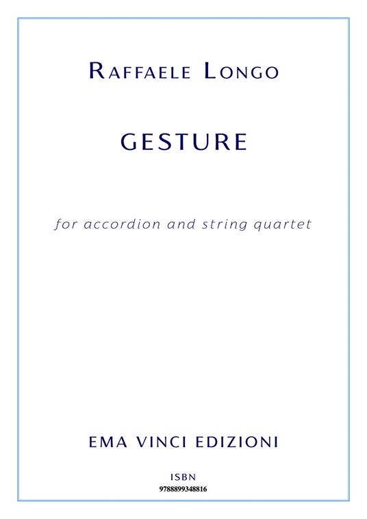 Gesture. For accordion and string quartet. Partitura - Raffaele Longo - ebook