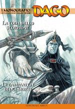 I monografici Dago. Vol. 7: La coda dello scorpione-Le campanelle della morte