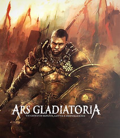 Ars Gladiatoria. Un gioco di sangue, lotta e disperazione - Alberto Tronchi - copertina