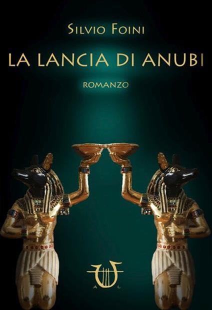 La lancia di Anubi - Silvio Foini - copertina