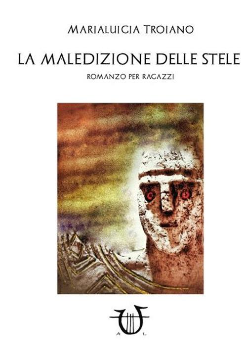 La maledizione delle stele - Marialuigia Troiano - copertina