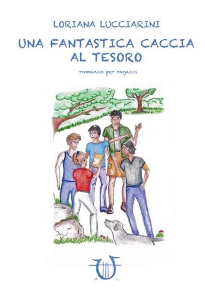 Una fantastica caccia al tesoro - Loriana Lucciarini - copertina