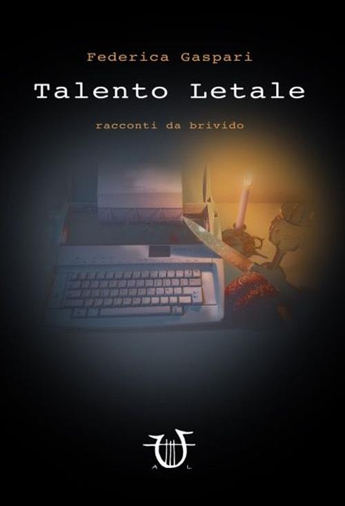 Talento letale - Federica Gaspari - copertina