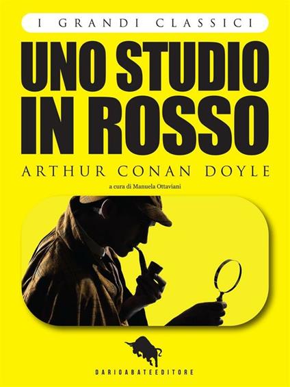 Uno studio in rosso - Arthur Conan Doyle,Manuela Ottaviani - ebook