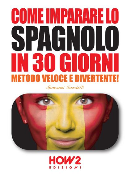 Come imparare lo spagnolo in 30 giorni - Giovanni Sordelli - copertina