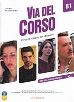 Via del Corso B1. Corso di italiano per stranieri. Con 2 CD-Audio. Con DVD video