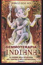 Gemmoterapia indiana. Le gemme nell'ayurveda, nel tantra e nell'astrologia