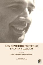 Don Demetrio Fortugno. Una vita a Gallico
