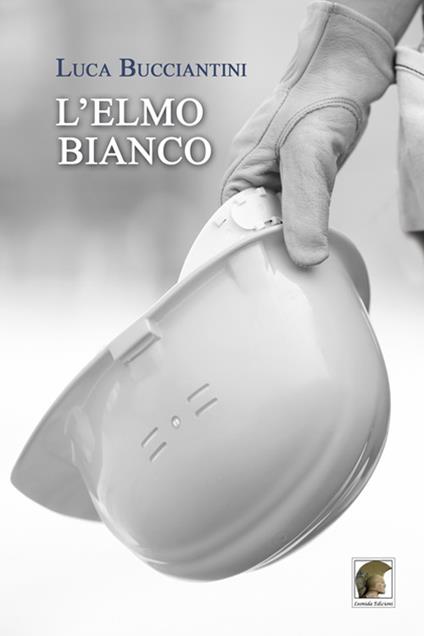 L'elmo bianco - Luca Bucciantini - copertina