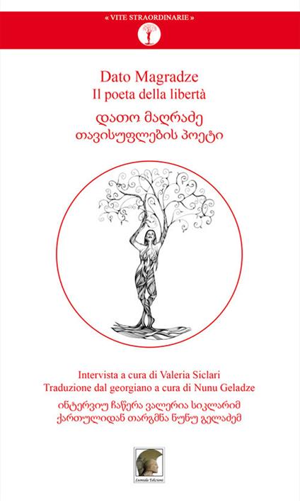 Dato Magradze. Il poeta della libertà. Ediz. italiana e georgiana - Dato Magradze,Valeria Siclari - copertina