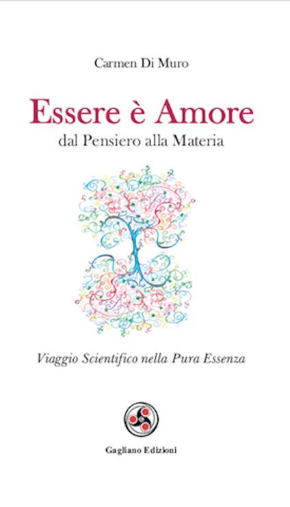 Essere è amore. Dal pensiero alla materia - Carmen Di Muro - ebook