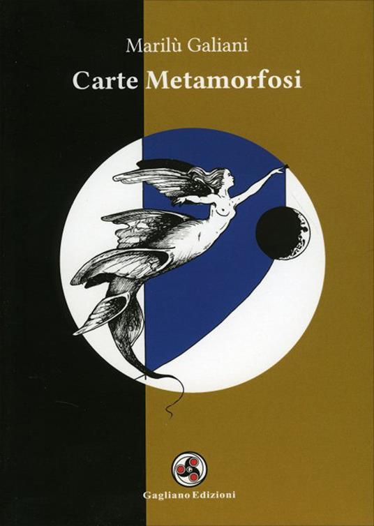 Carte metamorfosi. Con 44 Carte - Marilù Galiani - copertina