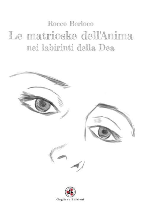 Le matrioske dell'anima nei labirinti della dea - Rocco Berloco - copertina