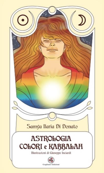 Tarocchi astrologia colori e kabbalah. Ediz. illustrata - Samya Ilaria Di Donato - copertina
