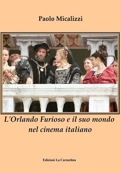 L' Orlando Furioso e il suo mondo nel cinema italiano - Paolo Micalizzi - copertina