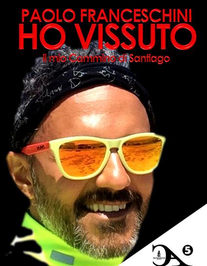 Ho vissuto. Il mio cammino di Santiago - Paolo Franceschini - copertina