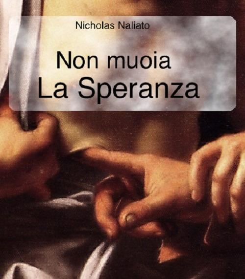Non muoia la speranza - Nicholas Naliato - copertina