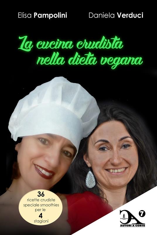 La cucina crudista nella dieta vegana - Elisa Pampolini,Daniela Verduci - copertina