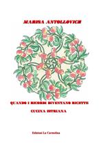 Quando i ricordi diventano ricette. Cucina istriana