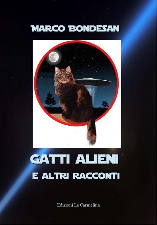 Gatti alieni e altri racconti - Marco Bondesan - copertina