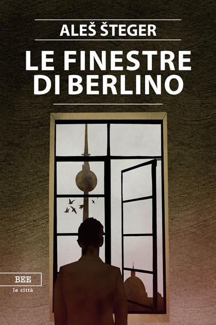 Le finestre di Berlino - Ales Steger,Elisabetta Damiani,Michele Obit - ebook