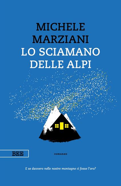 Lo sciamano delle Alpi - Michele Marziani - copertina