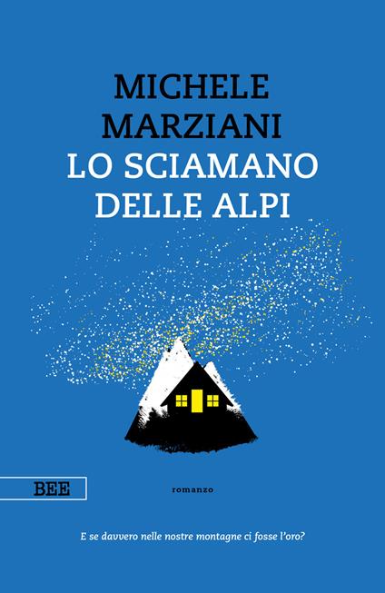 Lo sciamano delle Alpi - Michele Marziani - ebook